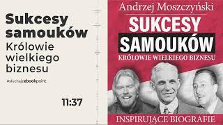 Sukces nie zależy od wykształcenia / Andrzej Moszczyński - "Sukcesy samouków" - AUDIOBOOK