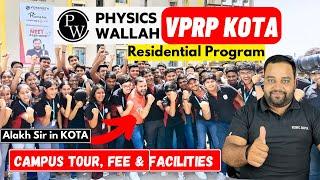 PW Residential Program KOTA ! VPRP Campus Tour ! Fess & New Batches for NEET/JEE