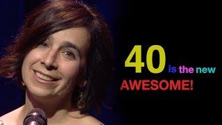 40 is the new AWESOME!