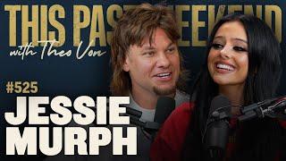 Jessie Murph | This Past Weekend w/ Theo Von #525