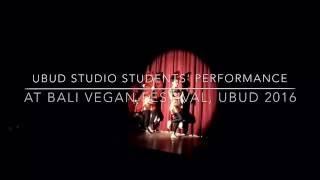 Ubud Studio Students' Performance at Bali Vegan Festival, Ubud 7 October 2016