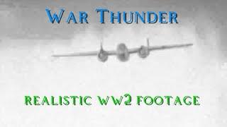 War Thunder B-25 realistic ww2 documentary footage