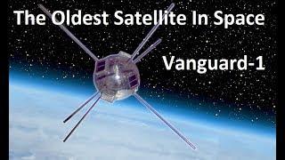 The Oldest Satellite In Space - Vanguard 1