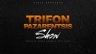 STAiF - Trifon Pazarentsis Show (Private Party Animals Edit 2k25)