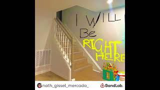 I will be right here | Made by Nathaniel Lopez Mercado