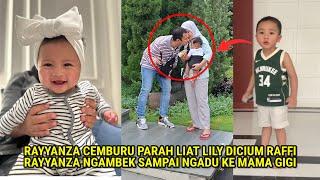 DETIK" RAYYANZA CEMBURU PARAH LIAT RAFFI CIUM LILY,RAYYANZA NGADU KE MAMA GIGI 