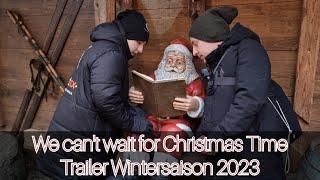 We can't wait for Christmas Time - Trailer Wintersaison 2023