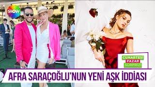 Afra Saraçoğlu'yla ilgili çarpıcı aşk iddiası!