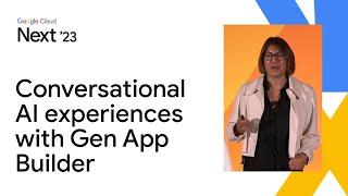 Conversational AI experiences with Gen App Builder