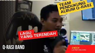 Team Pendukung Album Q-Rasi Band lagu YANG TERINDAH ( Dedi Lister Record )