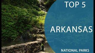 Top 5 Best National Parks to Visit in Arkansas | USA - English