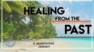 HEALING FROM THE PAST: A MONOCHROME JOURNEY