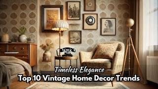 Top 10 Vintage Home Decor Trends for 2024 Retro Revival