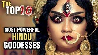 10 Most Powerful Hindu GODDESSES