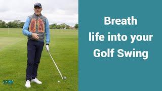 Breath life into your golf swing.