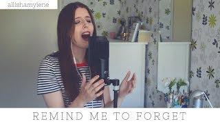 Remind Me To Forget - allishamylene - (Kygo & Miguel cover)