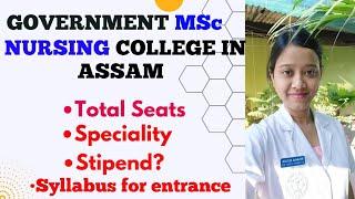 No. of Government M.Sc Nursing Colleges in Assam|| Total seats||Stipend||Syllabus for entrance