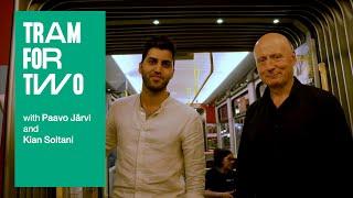 Tram for Two with Paavo Järvi and Kian Soltani