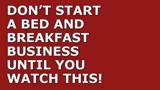 How to Start a Bed and Breakfast Business | Free Bed and Breakfast Business Plan Template Included