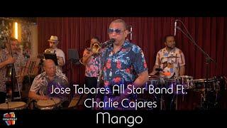 Jose Tabares All Star Band Ft. Charlie Cajares performs Mango