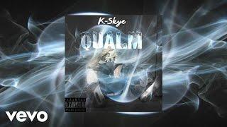 K-Skye - QUALM PROD. BY LARKIN BEATS (AUDIO)