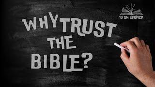 10am @ Park Road // Why Trust The Bible?