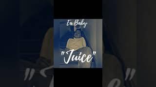 Ea Ent.(Ea Baby) - "Juice" [R.I.P. ]