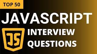 Top 50 JavaScript Interview Questions and Answers