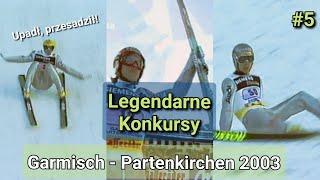 DWA BIEGUNY - Garmisch Partenkirchen 2003 - Legendarne Konkursy #5