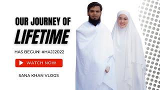 Our Journey Of Lifetime | #Hajj2022 #hajj #hajj2022update #sanakhan #muftianas #sanakhanvlogs