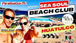 Sea Soul Huatulco Beach Club - Best Beach Clubs in Oaxaca, Mexico - Paradise Guy