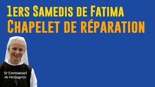 Chapelet de réparation 1ers samedis de fatima avec Sr Emmanuel