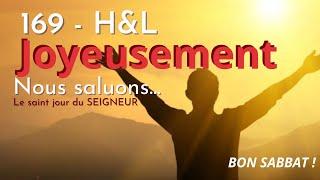 #169 - H&L - Joyeusement, nous saluons #hymnesetlouanges #sabbat #hymnesetlouanges