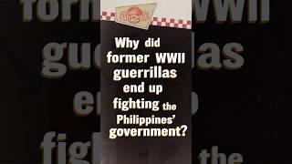 Why Did WWII Guerrillas Turn Against the Philippine Government? #W2W #shorts