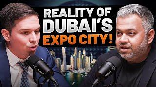 REALITY OF DUBAI'S $25 BILLION EXPO CITY || DUBAI REAL ESTATE PODCAST WITH TAHIR MAJITHIA