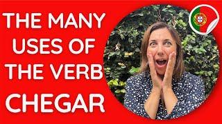 The Power of the Verb "Chegar" in Portuguese 