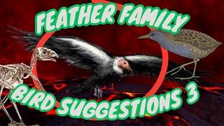 Feather Family Bird Suggestions!  (PART 3)