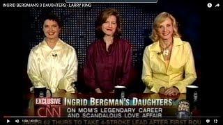 INGRID BERGMAN'S 3 DAUGHTERS ON LARRY KING LIVE, 2003