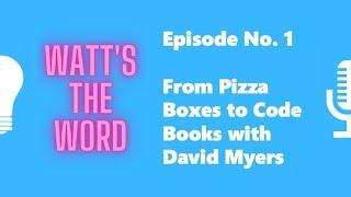 Episode No. 1 - From Pizza Boxes to Code Books with David Myers