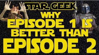 Why Star Wars Episode I is better than Episode II - Star Geek