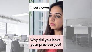 How to answer ‘Why did you leave your previous job’ in Job Interview | Interview Tips&Tricks