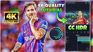 How To Get 4k Quality On Football Edit / HDR CC High Quality Tutorial رفع جودة الفيديو كورة بالهاتف