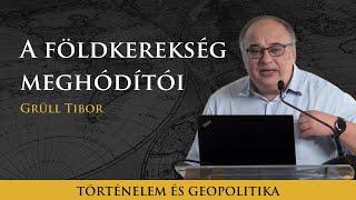 A földkerekség meghódítói - Grüll Tibor előadása