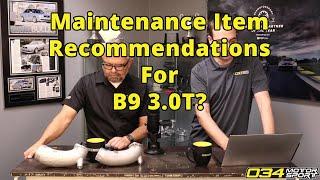 Maintenance Recommendations For Tuned B9 3.0T? | 034Motorsport FAQ