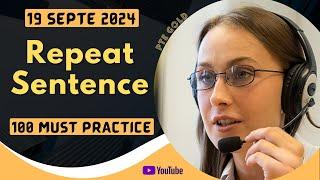 PTE Repeat Sentence - SEPTEMBER 2024 - MUST PRACTICE