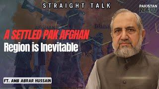 Pakistan Afghanistan Future Crisis: Shocking Insights | Ft. Amb Abrar Hussain | Pakistan Now