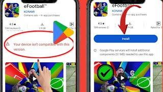 Paano Ayusin ang eFootball 2025 Ang iyong device ay hindi tugma sa bersyong ito Problema