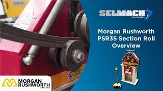 Morgan Rushworth PSR35 Section Roll [Selmach Machinery]