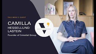 Eve Wealth Wednesday with Camilla Hessellund Lastein | Founder of Celestial