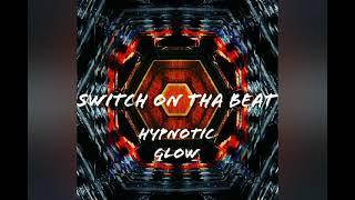 Hypnotic Glow Instrumental (Produced by SwitchOnThaBeat)